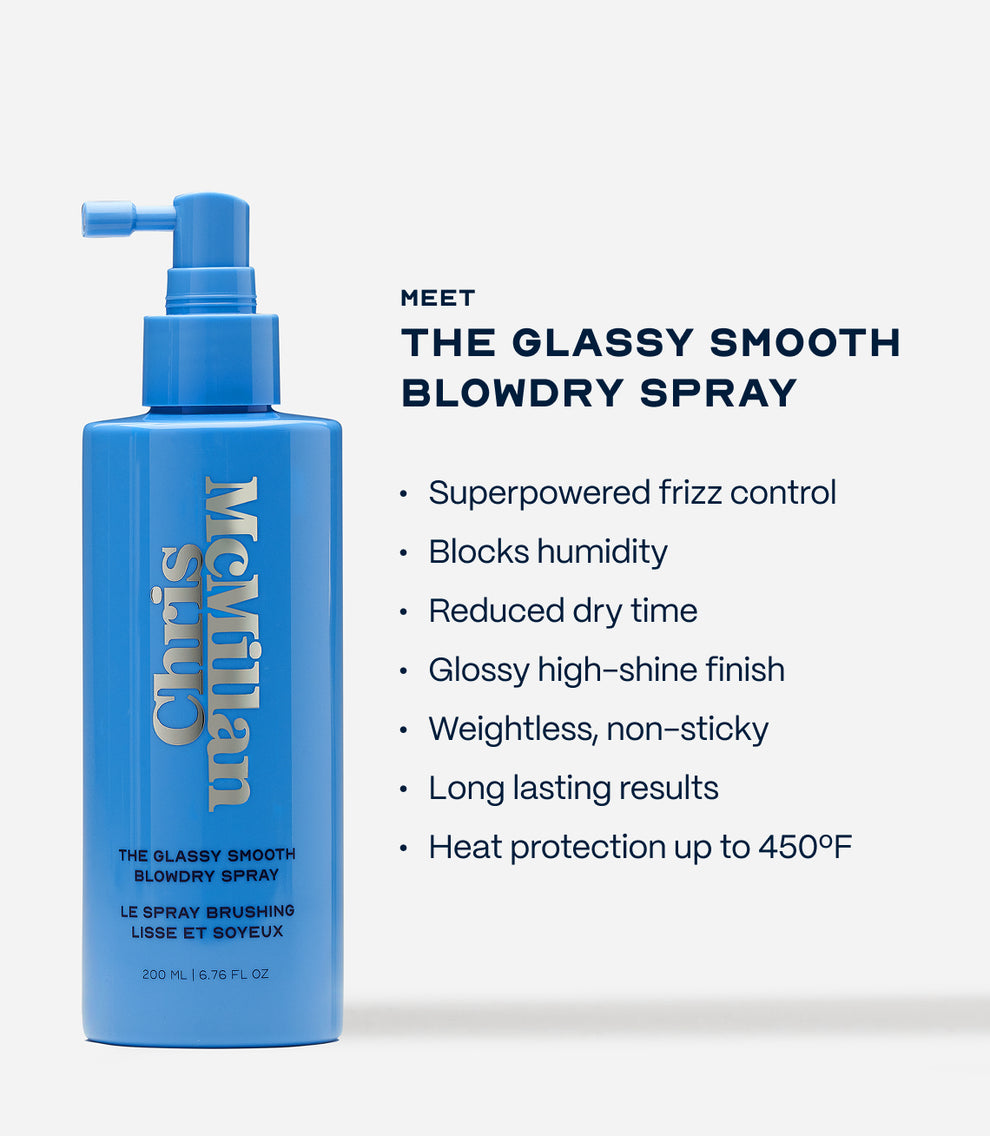 The Glassy Smooth Blowdry Spray – Chris McMillan
